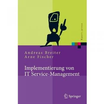 Implementierung von IT Service-Management: Erfolgsfaktoren aus nationalen und internationalen Fallstudien