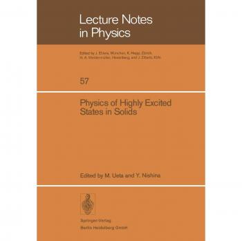 Physics of Highly Excited States in Solids: Proceedings Of The 1975 Oji Seminar At Tomakomai, Japan, September 9-13, 1975