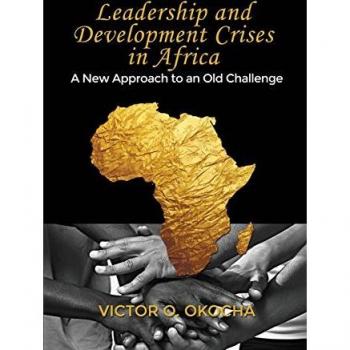 Leadership and Development Crises in Africa: A New Approach to an Old Challenge