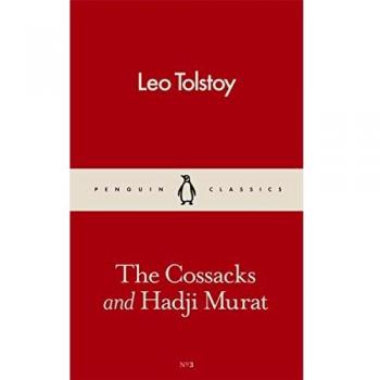 The Cossacks and Hadji Murat: Leo Tolstoy