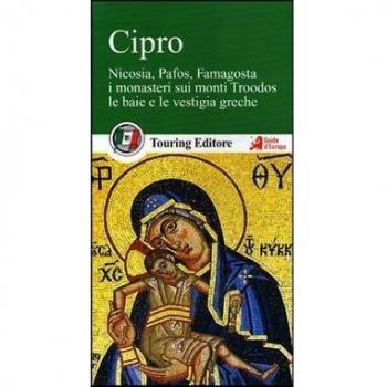 Cipro. Nicosia, Pafos, Famagosta. I monasteri sui monti Troodos, le baie e le vestigia greche. Con guida alle informazioni pratiche