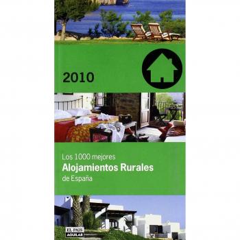 1000 MEJORES ALOJAMIENTOS RURALES ESPAÑA 2010