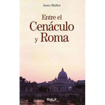 Entre el Cenáculo y Roma (Tapa blanda).