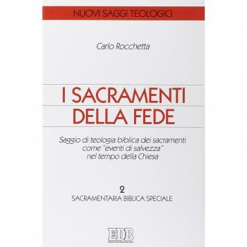 I sacramenti della fede. Saggio di teologia biblica dei sacramenti come «eventi di salvezza» nel tempo della Chiesa. Sacramentaria biblica speciale