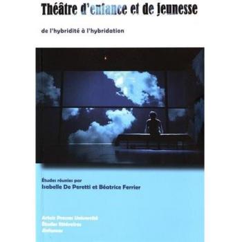 Théatre d'enfance et de jeunesse entre hybridite et hybridation