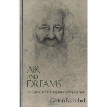 Air and Dreams: An Essay on the Imagination of Movement