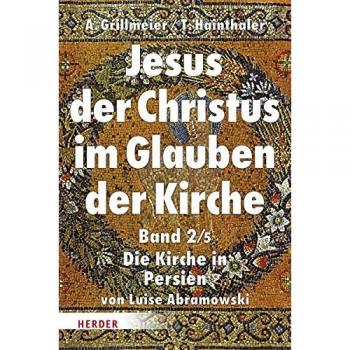 Jesus der Christus im Glauben der Kirche: Die Kirche in Persien