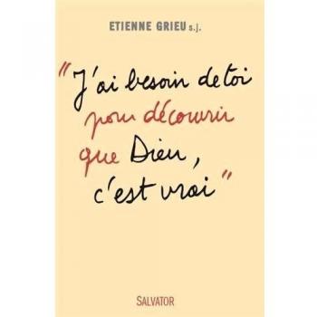 J'ai besoin de toi pour découvrir que Dieu c'est vrai