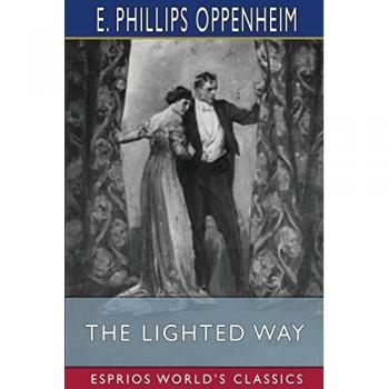 Oppenheim, E. Phillips: The Lighted Way (Esprios Classics)