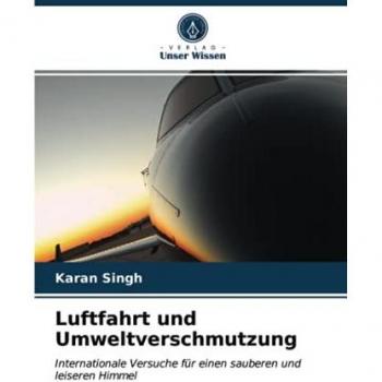 Luftfahrt und Umweltverschmutzung: Internationale Versuche für einen sauberen und leiseren Himmel