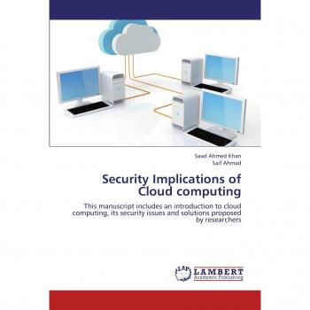 Security Implications of Cloud computing: This manuscript includes an introduction to cloud computing, its security issues and solutions proposed by researchers