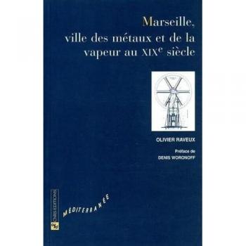 Marseille, ville des métaux et de la vapeur au XIXe siècle
