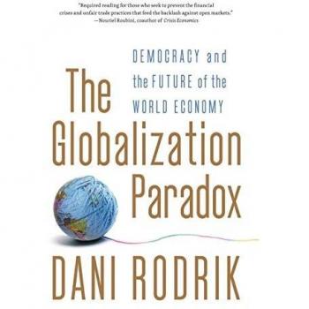 The Globalization Paradox: Democracy and the Future of the World Economy