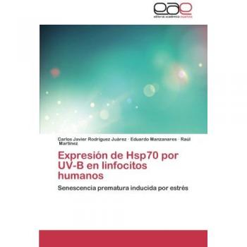 Expresión de Hsp70 por UV-B en linfocitos humanos: Senescencia prematura inducida por estrés