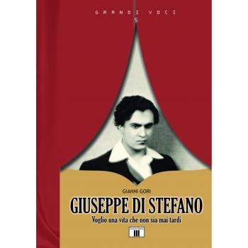 Giuseppe Di Stefano. Voglio una vita che non sia mai tardi