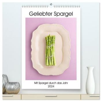 Geliebter Spargel (hochwertiger Premium Wandkalender 2024 DIN A2 hoch) Kunstdruck in Hochglanz