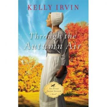 Through the Autumn Air (An Every Amish Season Novel)