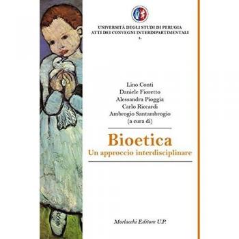 Bioetica. Un approccio interdisciplinare