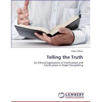 Telling the Truth: An Ethical Exploration of Verification and Falsification in Pulpit Storytelling