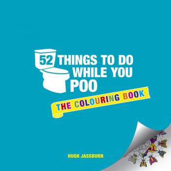 52 Things to Do While You Poo: The Colouring Book
