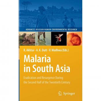 Malaria in South Asia: Eradication and Resurgence During the Second Half of the Twentieth Century