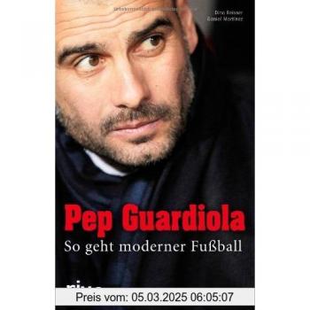 Pep Guardiola: So geht moderner Fußball