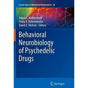 Behavioral Neurobiology of Psychedelic Drugs (Current Topics in Behavioral Neurosciences #36) (Paperback)