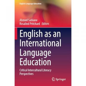 English as an International Language Education: Critical Intercultural Literacy Perspectives (English Language Education, 33, Band 33)