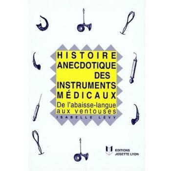 Histoire anecdotique des instruments médicaux
