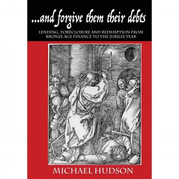 Hudson, Michael: ...and forgive them their debts