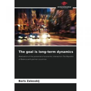 The goal is long-term dynamics: Realization of the potential of economic interaction The Republic of Belarus with partner countries