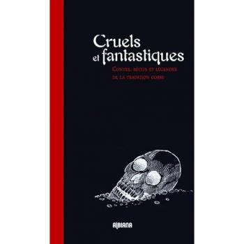 Cruels et fantastiques : Contes, récits et légendes de la tradition corse