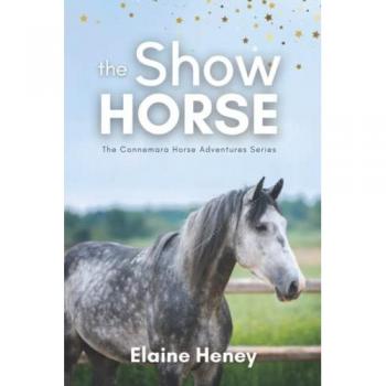 Heney, Elaine: The Show Horse