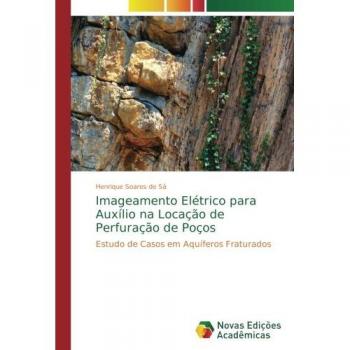 Imageamento Elétrico para Auxílio na Locação de Perfuração de Poços: Estudo de Casos em Aquíferos Fraturados