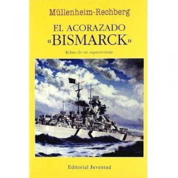 Muellenheim-Rechberg, Burkard von El Acorazado Bismarck (En El Mar Y La Montaña)