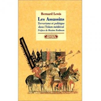 Les Assassins. Terrorisme et politique dans l'Islam médiéval (Historiques)