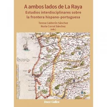A ambos lados de la raya. Estudios interdisciplinares sobre la frontera hispano-portuguesa
