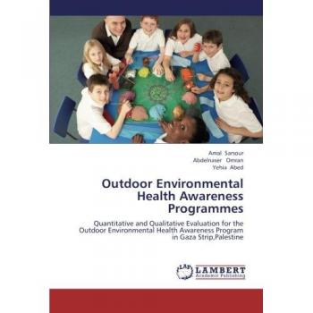 Outdoor Environmental Health Awareness Programmes: Quantitative and Qualitative Evaluation for the Outdoor Environmental Health Awareness Program in Gaza Strip,Palestine