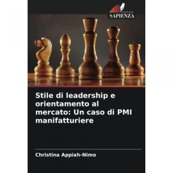 Appiah-Nimo, Christina: Stile di leadership e orientamento al mercato: Un caso di PMI manifatturiere