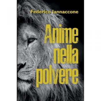 Iannaccone, Federico: Anime nella polvere