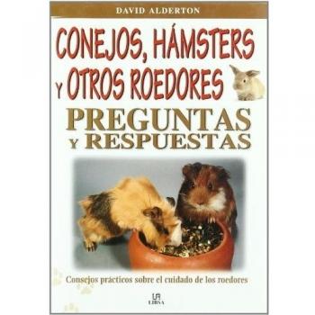 Conejos, hámsters y otros roedores. Preguntas y respuestas