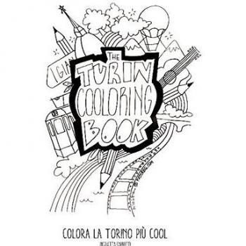 The Turin cooloring book. Colora la Torino più cool