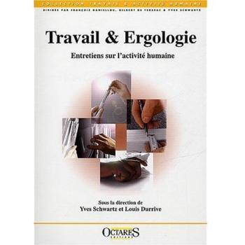 Travail et Ergologie. Entretiens sur l'activité humaine