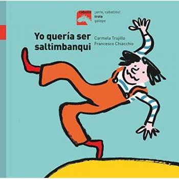 Yo quería ser saltimbanqui. Trote