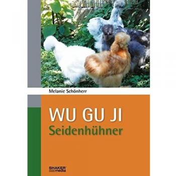 Melanie Schönherr Wu Gu Ji: Seidenhühner