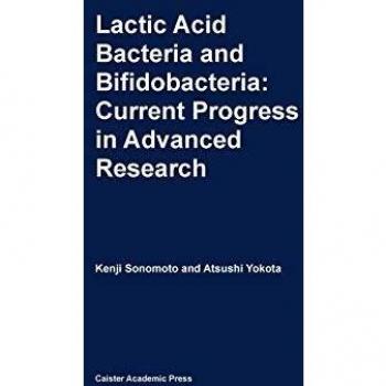 Lactic Acid Bacteria and Bifidobacteria: Current Progress in Advanced Research