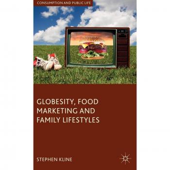 Globesity, Food Marketing and Family Lifestyles