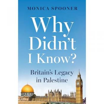 Why Didn't I Know? Britain's Legacy in Palestine
