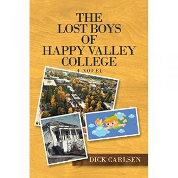 THE LOST BOYS OF HAPPY VALLEY COLLEGE: A NOVEL