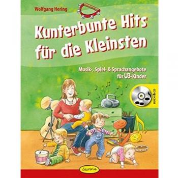 Kunterbunte Hits für die Kleinsten: Musik-, Spiel